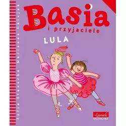 LULA. BASIA I PRZYJACIELE Zofia Stanecka - Harperkids