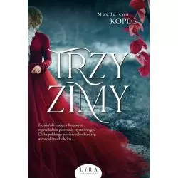 TRZY ZIMY Magdalena Kopeć - Wydawnictwo Lira