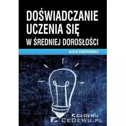 DOŚWIADCZANIE UCZENIA SIĘ W ŚREDNIEJ DOROSŁOŚCI Alicja Szostkiewicz - CEDEWU