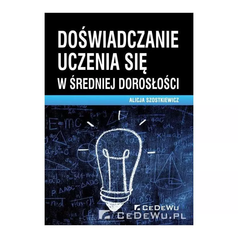 DOŚWIADCZANIE UCZENIA SIĘ W ŚREDNIEJ DOROSŁOŚCI Alicja Szostkiewicz - CEDEWU