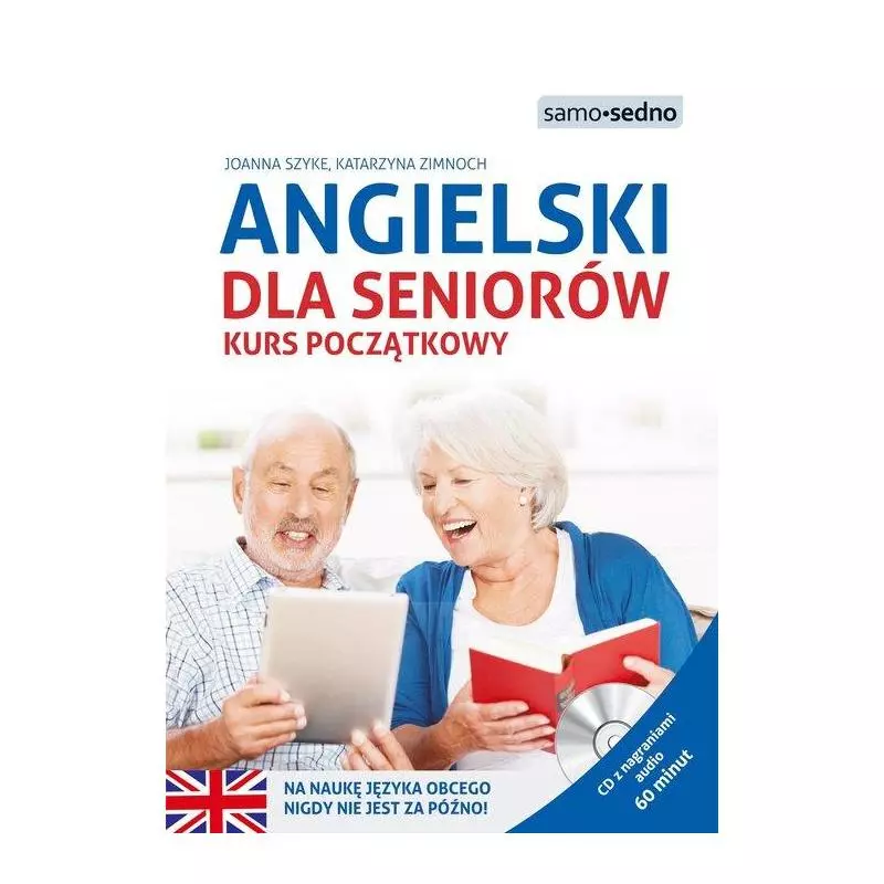 ANGIELSKI DLA SENIORÓW KURS POCZĄTKOWY CD Z NAGRANIAMI Joanna Szyke, Katarzyna Zimnoch - Edgard