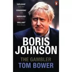 BORIS JOHNSON THE GAMBLER Tom Bower - Penguin Books