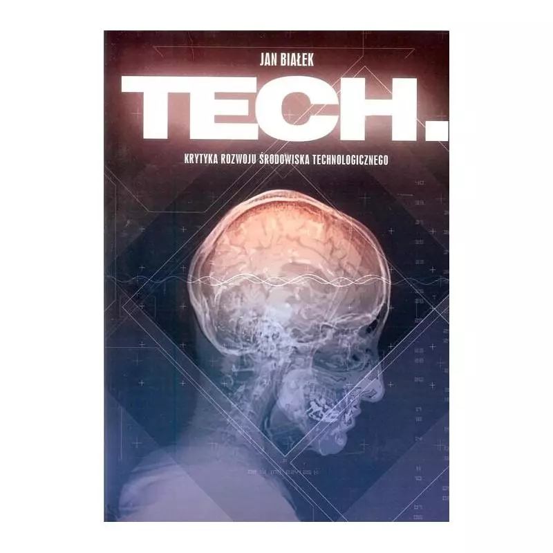 TECH KRYTYKA ROZWOJU ŚRODOWISKA TECHNOLOGICZNEGO Jan Białek - Garda