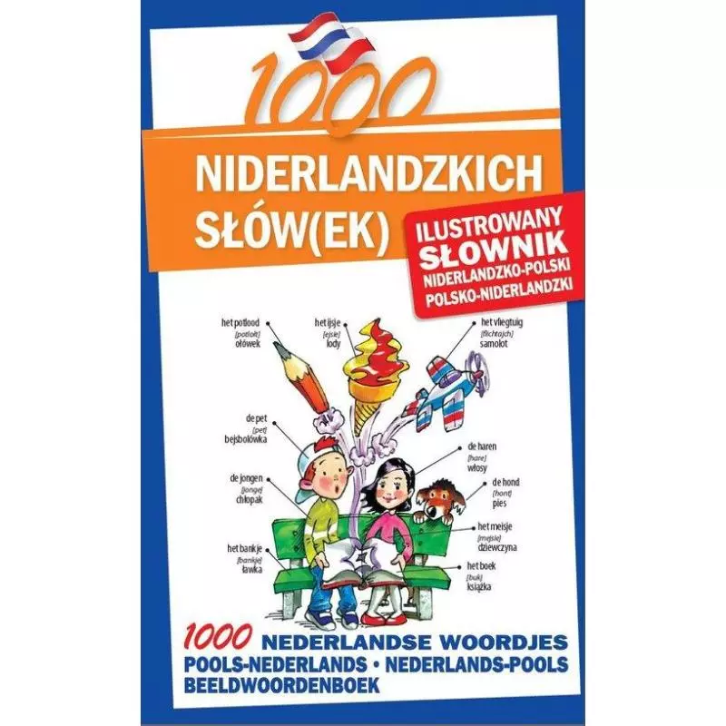 1000 NIDERLANDZKICH SŁÓW(EK) ILUSTROWANY SŁOWNIK NIDERLANDZKO-POLSKI POLSKO-NIDERLANDZKI Agnieszka Kornaś - Level Trading