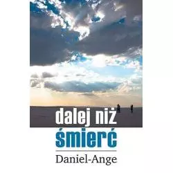 DALEJ NIŻ ŚMIERĆ Daniel-Ange - Bernardinum