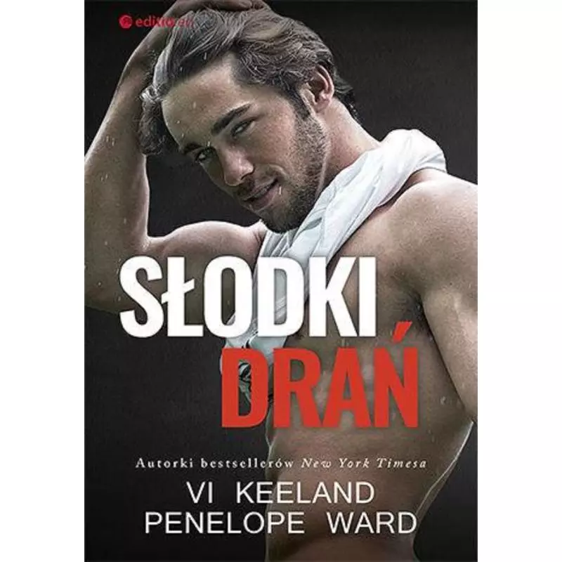 SŁODKI DRAŃ Penelope Ward, Vi Keeland - Editio