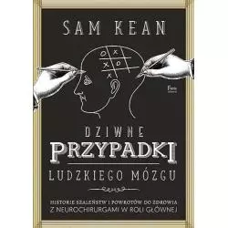 DZIWNE PRZYPADKI LUDZKIEGO MÓZGU Sam Kean - Feeria