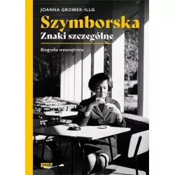 SZYMBORSKA. ZNAKI SZCZEGÓLNE Joanna Gromek-Illg - Znak
