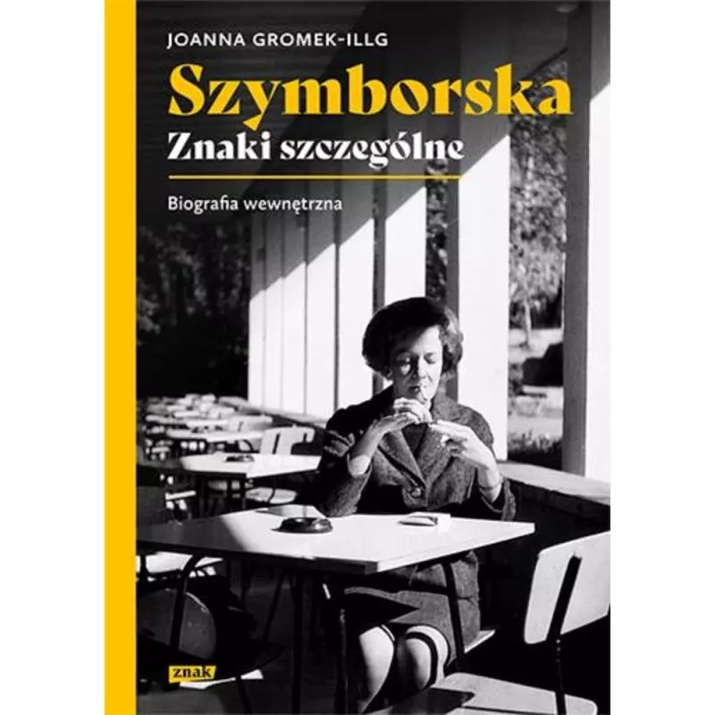 SZYMBORSKA. ZNAKI SZCZEGÓLNE Joanna Gromek-Illg - Znak
