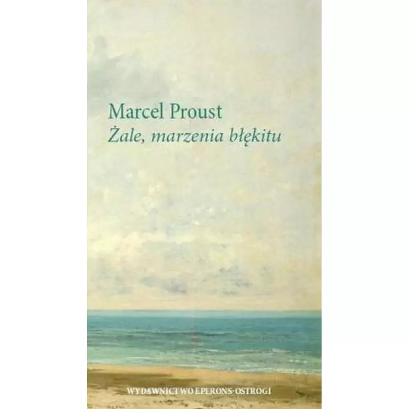 ŻALE, MORZE BŁĘKITU Marcel Proust - Eperons-Ostrogi