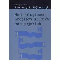 METODOLOGICZNE PROBLEMY STUDIÓW EUROPEJSKICH Konstanty A. Wojtaszczyk - Aspra