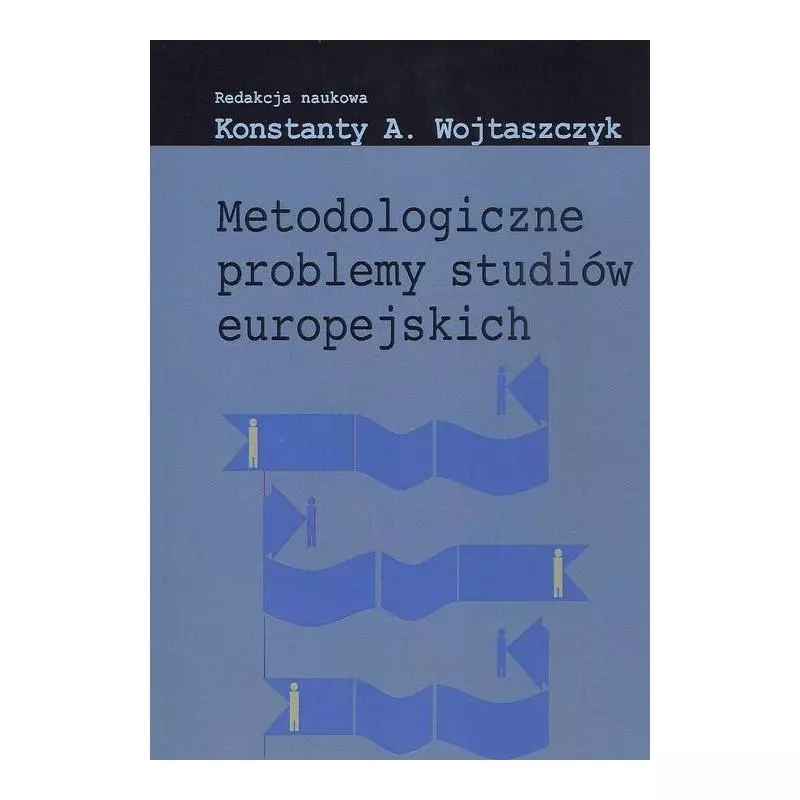 METODOLOGICZNE PROBLEMY STUDIÓW EUROPEJSKICH Konstanty A. Wojtaszczyk - Aspra