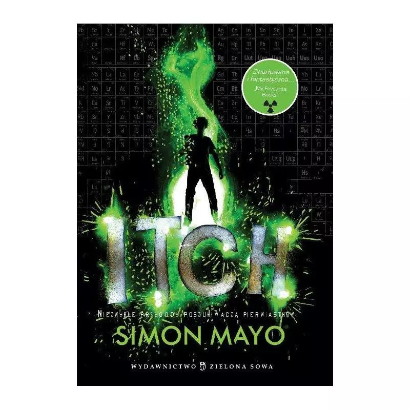 ITCH NIEZWYKŁE PRZYGODY POSZUKIWACZA PIERWIASTKÓW Simon Mayo - Zielona Sowa