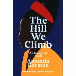 THE HILL WE CLIMB. AN INAUGURAL POEM Amanda Gorman - Chatto & Windus