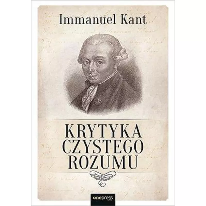 KRYTYKA CZYSTEGO ROZUMU Immanuel Kant - One Press
