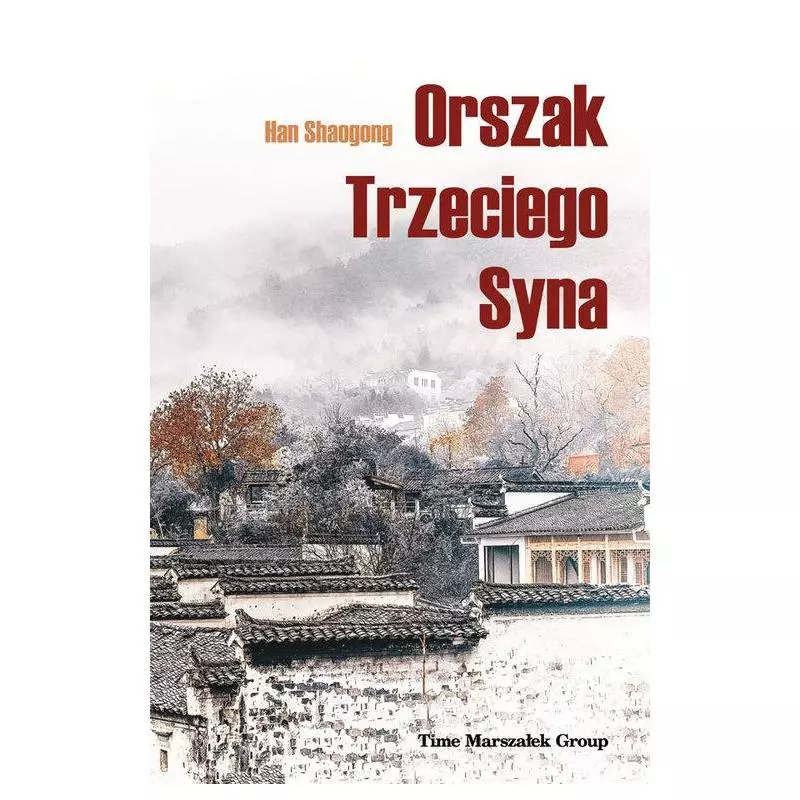 ORSZAK TRZECIEGO SYNA Han Shaogong - Adam Marszałek