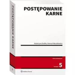 POSTĘPOWANIE KARNE Katarzyna Dudka, Hanna Paluszkiewicz - Wolters Kluwer