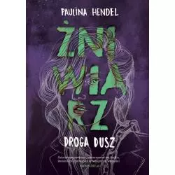 DROGA DUSZ. ŻNIWIARZ Paulina Hendel - Czwarta Strona