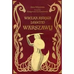 WIELKA KSIĘGA LEGEND WARSZAWY Anna Wilczyńska - Skarpa Warszawska