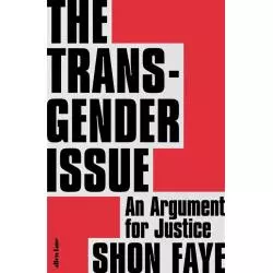 THE TRANSGENDER ISSUE Shon Faye - Allen Lane