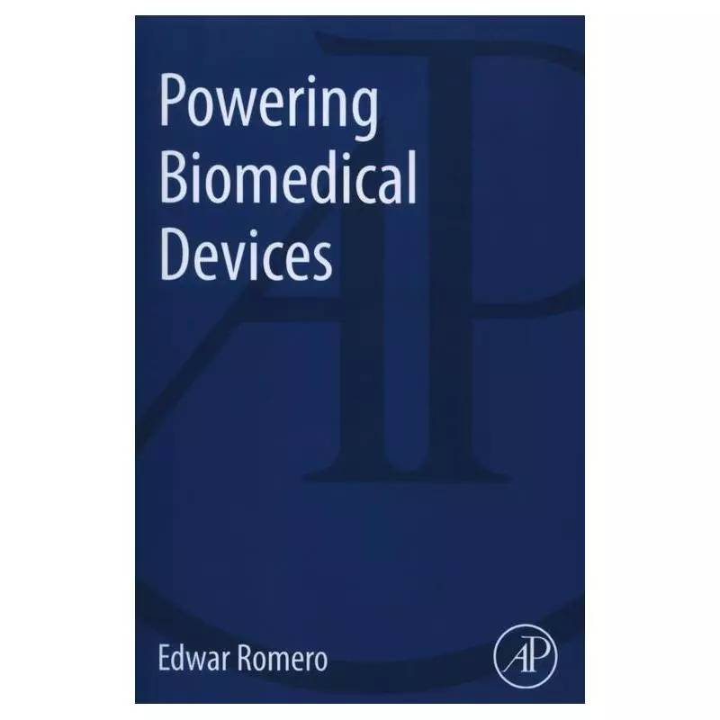 POWERING BIOMEDICAL DEVICES Edwar Romero - Academic Press