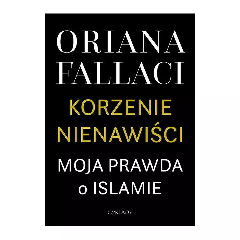 KORZENIE NIENAWIŚCI Oriana Fallaci - Cyklady