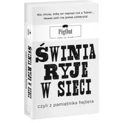 ŚWINIA RYJE W SIECI, CZYLI Z PAMIĘTNIKA HEJTERA Pigout - Edipresse