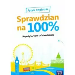 JĘZYK ANGIELSKI REPETYTORIUM SZÓSTOKLASISTY SPRAWDZIAN NA 100 PROCENT - Nowa Era