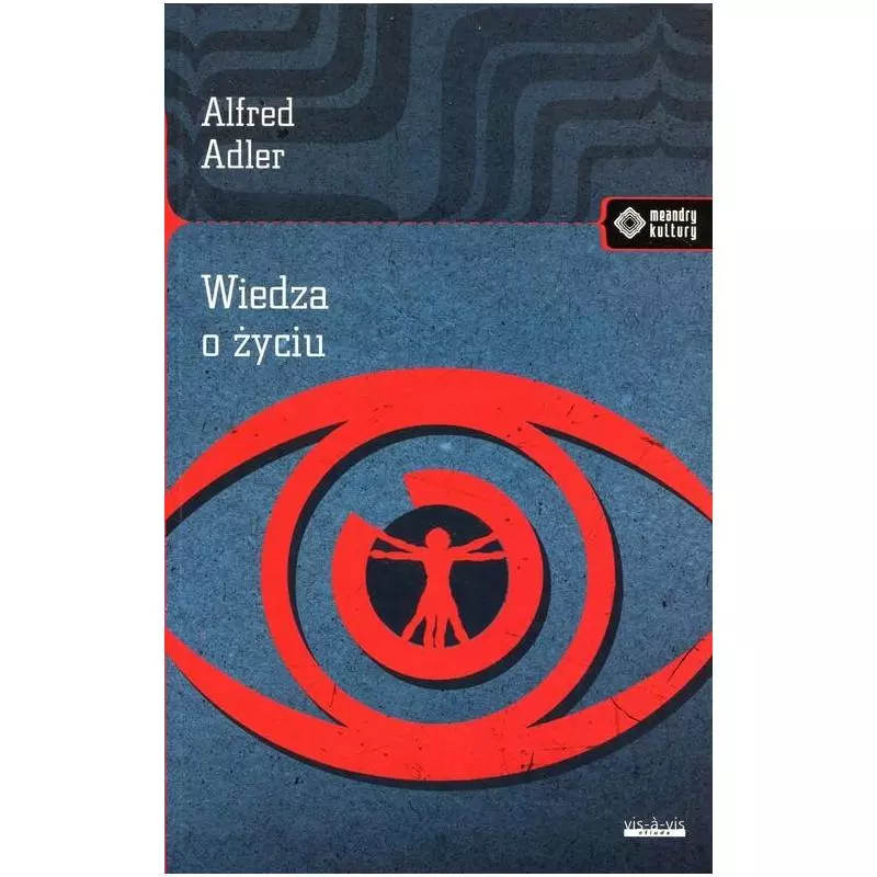 WIEDZA O ŻYCIU Alfred Adler - Vis-a-Vis Etiuda
