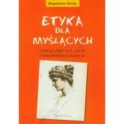 ETYKA DLA MYŚLĄCYCH. PODRECZNIK DLA SZKÓŁ PONADGIMNAZJALNYCH Magdalena Środa - Czarna Owca