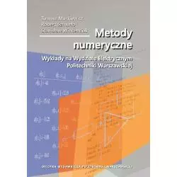 METODY NUMERYCZNE. WYKŁADY NA WYDZIALE ELEKTRYCZNYM POLITECHNIKI WARSZAWSKIEJ Tomasz Markiewicz - Oficyna Wydawnicza Politec...