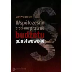 WSPÓŁCZESNE PROBLEMY PRAWNE BUDŻETU PAŃSTWOWEGO Andrzej Borodo - Wydawnictwo Naukowe UMK