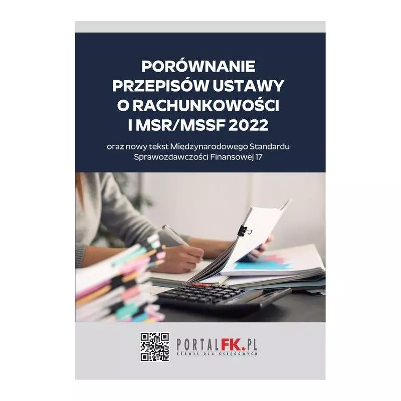 PORÓWNANIE PRZEPISÓW USTAW O RACHUNKOWOŚCI I MSR/MSSF 2021/2022 - Wiedza i Praktyka