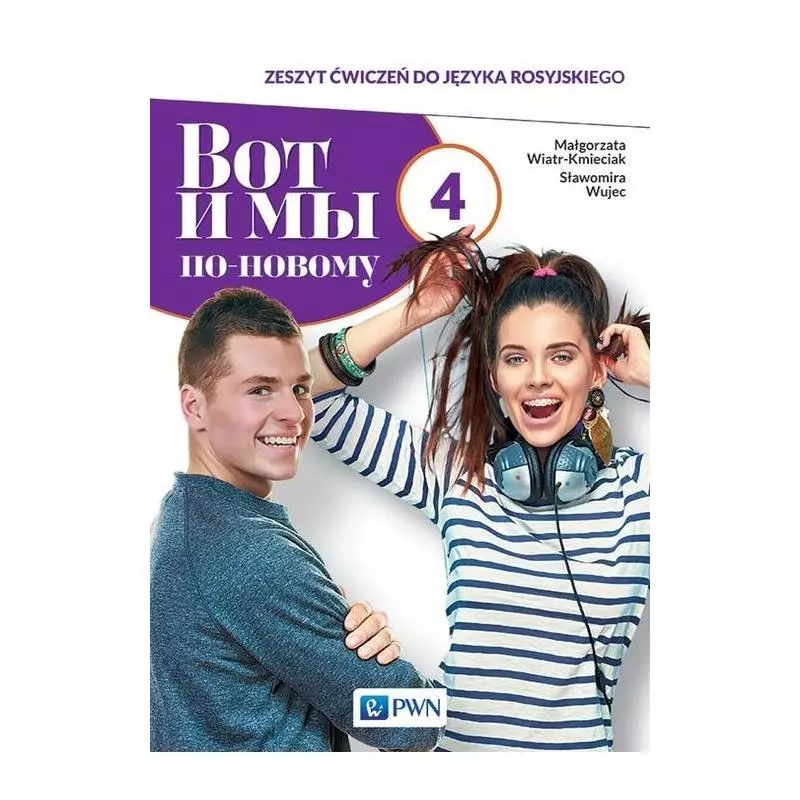 WOT I MY 4 PO NOWOMU Małgorzata Wiatr-Kmieciak, Sławomira Wujec - PWN WOT I MY 4 PO NOWOMU Małgorzata Wiatr-Kmieciak, Sławomira Wujec - PWN