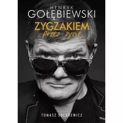 ZYGZAKIEM PRZEZ ŻYCIE Henryk Gołębiewski, Tomasz Solarewicz - Muza