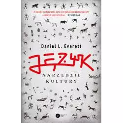 JĘZYK NARZĘDZIE KULTURY Daniel L. Everett - Copernicus Center Press