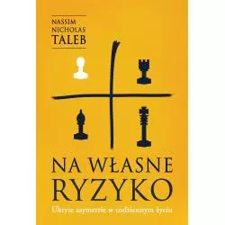 NA WŁASNE RYZYKO. UKRYTE ASYMETRIE W CODZIENNYM ŻYCIU Nassim Nicholas Talen - Zysk i S-ka