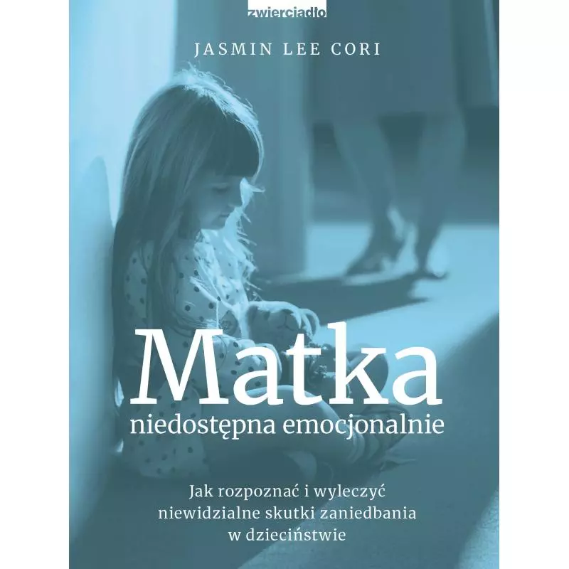 MATKA NIEDOSTĘPNA EMOCJONALNIE Jasmin Lee Cori - Zwierciadlo