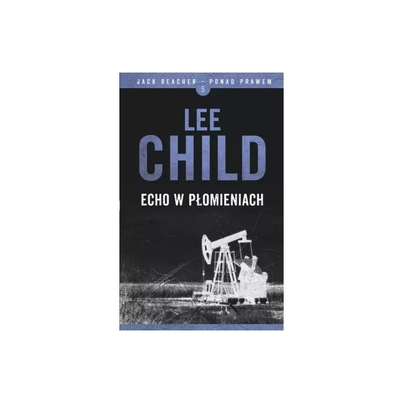 ECHO W PŁOMIENIACH Lee Child - Albatros