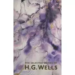 THE SELECTED WORKS OF H. G. WELLS H. G. Wells - Wordsworth