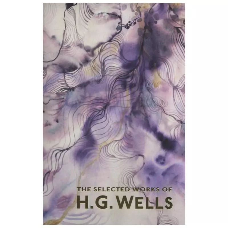 THE SELECTED WORKS OF H. G. WELLS H. G. Wells - Wordsworth