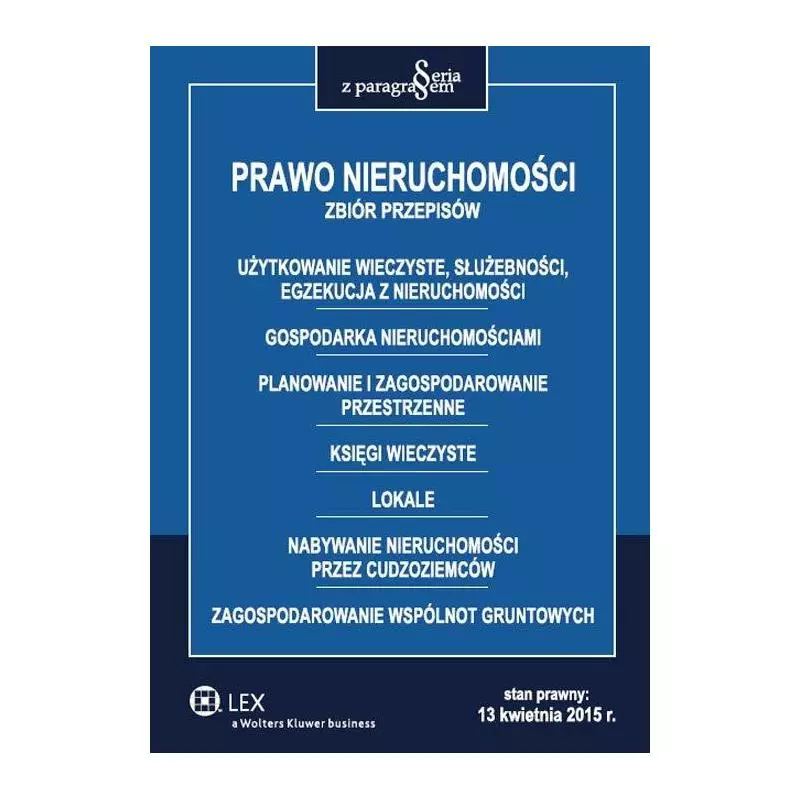 PRAWO NIERUCHOMOŚCI ZBIÓR PRZEPISÓW - Wolters Kluwer