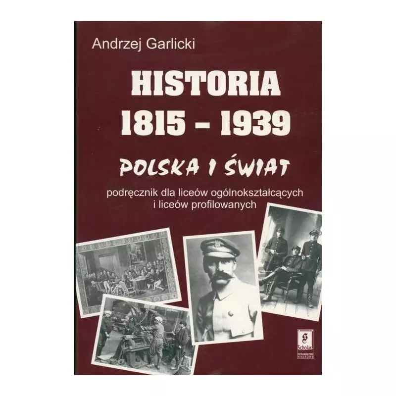 HISTORIA 1815-1939 POLSKA I ŚWIAT PODRĘCZNIK Andrzej Garlicki - Scholar