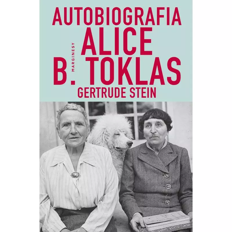 AUTOBIOGRAFIA ALICE B. TOKLAS Gertrude Stein - Marginesy