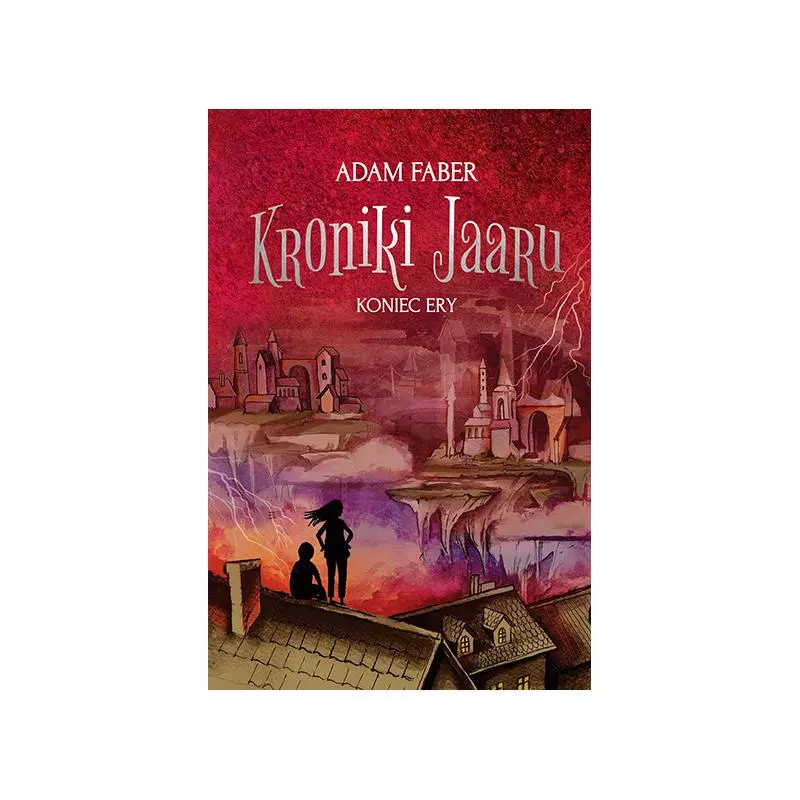 KONIEC ERY. KRONIKI JAARU Adam Faber - Czwarta Strona