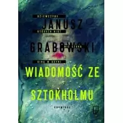 WIADOMOŚĆ ZE SZTOKHOLMU Janusz Grabowski - Marginesy