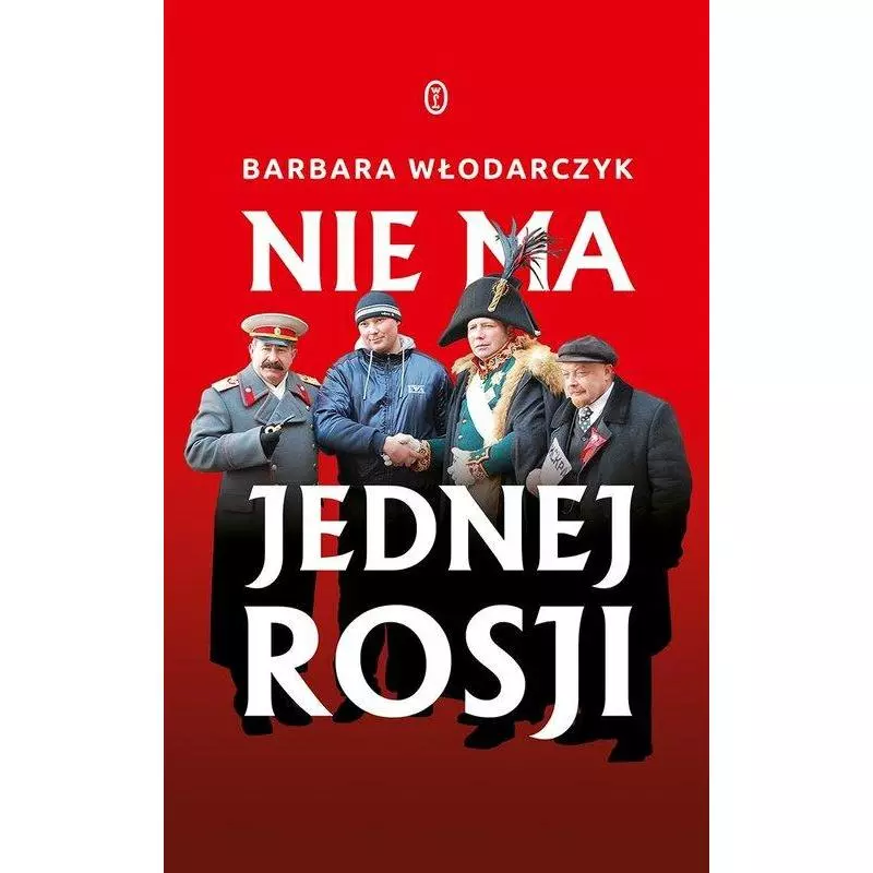NIE MA JEDNEJ ROSJI Barbara Włodarczyk - Wydawnictwo Literackie