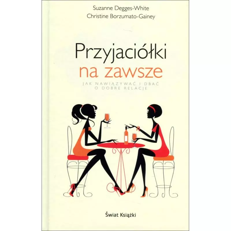 PRZYJACIÓŁKI NA ZAWSZE Christine Borzumato-Gainey, Suzanne Degges-White - Świat Książki