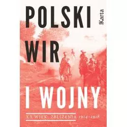 POLSKI WIR I WOJNY XX WIEK. ZBLIŻENIA 1914-1918 - Karta