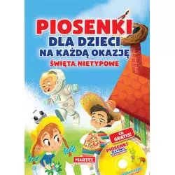 PIOSENKI DLA DZIECI NA KAŻDĄ OKAZJĘ. ŚWIĘTA NIETYPOWE + CD - Martel